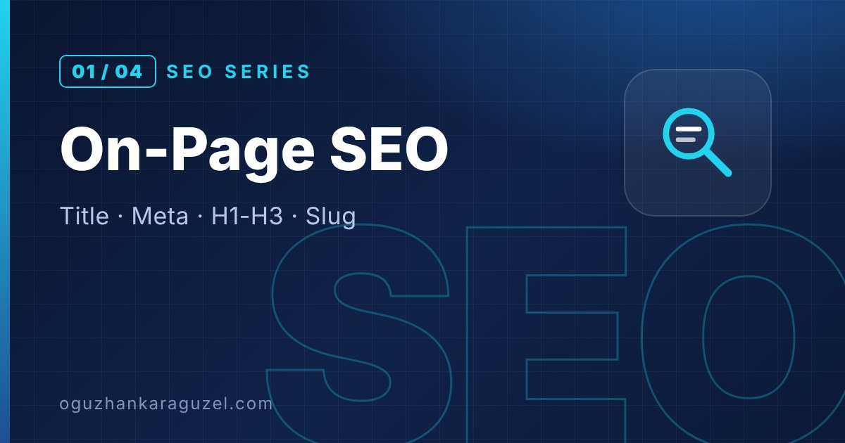 SEO serisi 1. bölüm kapak görseli: sayfa içi SEO, title, meta description, başlıklar ve slug